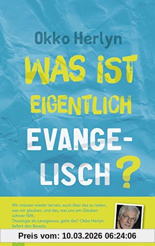 Okko Herlyn Was Ist Eigentlich Evangelisch?, Eine Orientierung