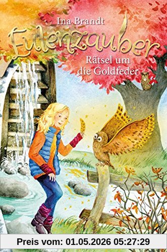 Eulenzauber (5). Rätsel um die Goldfeder: Mit Musik-CD (limitiert in der 1. Auflage)