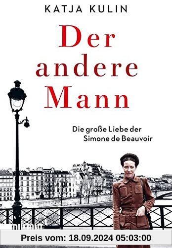 Der andere Mann: Die große Liebe der Simone de Beauvoir