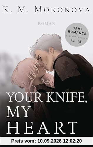 Your Knife, My Heart: Roman - Der Dark-Romance-Hype endlich auf Deutsch – mit exklusivem Page Overlay in limitierter Auflage! (The Dark Forces, Band 1)