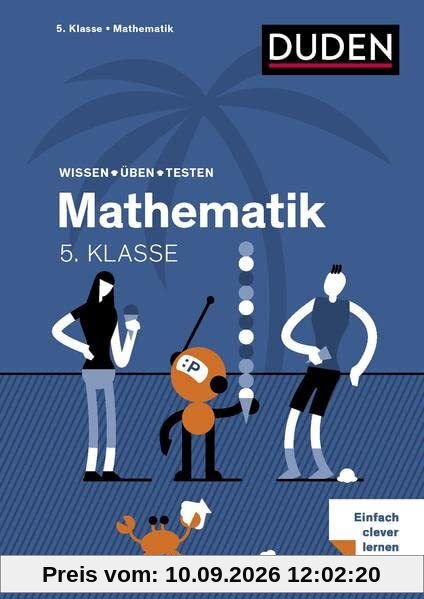 Wissen – Üben – Testen: Mathematik 5. Klasse: Alles, was du wissen musst!