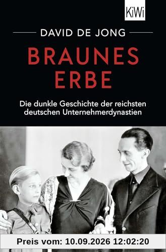 Braunes Erbe: Die dunkle Geschichte der reichsten deutschen Unternehmerdynastien