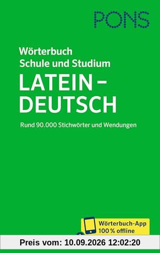 PONS Wörterbuch für Schule und Studium Latein: Latein - Deutsch mit Wörterbuch-App