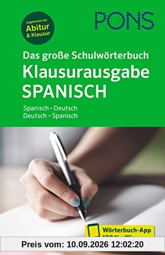 PONS Das große Schulwörterbuch Klausurausgabe Spanisch: Spanisch - Deutsch / Deutsch - Spanisch mit Wörterbuch-App (PONS Schülerwörterbuch Klausurausgabe)