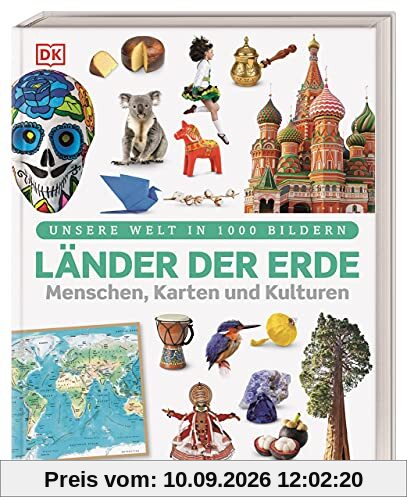 Unsere Welt in 1000 Bildern. Länder der Erde: Menschen, Karten und Kulturen