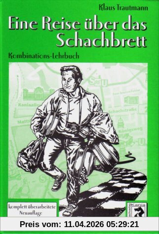 Eine Reise über das Schachbrett: Kombinations-Lehrbuch