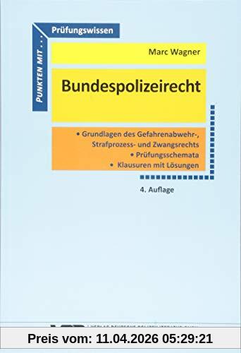 Prüfungswissen Bundespolizeirecht: Grundlagenwissen, Würdigungstechnik, Prüfungsschemata, Klausuren, Lösungen (VDP-Fachbuch)