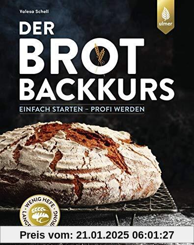 Der Brotbackkurs: Einfach starten - Profi werden