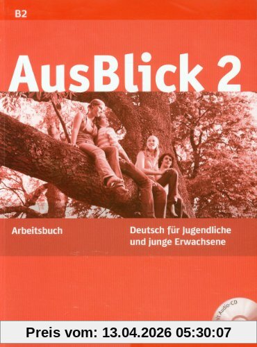 Anni Fischer-Mitziviris AusBlick 2, Deutsch Für Jugendliche Und Junge Erwachsene.Deutsch Als Fremdsprache / Arbeitsbuch Mit Integrierter Audio-Cd