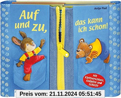 Auf und zu, das kann ich schon!: Mit Klettverschluss, Knöpfen und Schleife