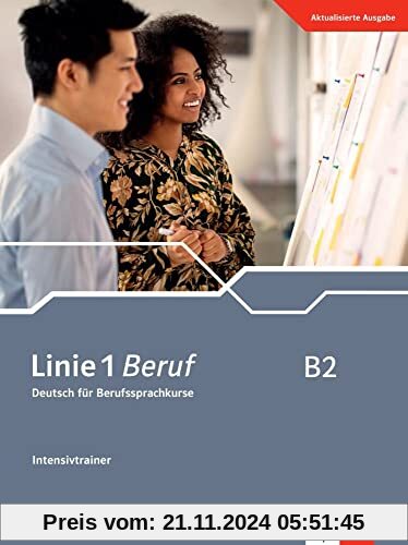 Linie 1 Beruf B2: Deutsch für Berufssprachkurse. Intensivtrainer (Linie 1 Beruf: Deutsch für Berufssprachkurse)