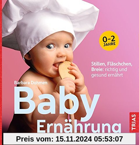 Baby-Ernährung: Stillen, Fläschchen, Breie: richtig und gesund ernährt