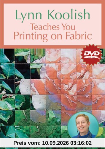 Koolish, L: Lynn Koolish Teaches You Printing on Fabric (At Home With the Experts, Band 9)