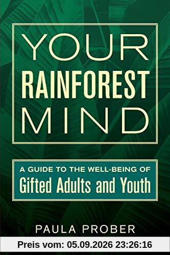 Your Rainforest Mind: A Guide to the Well-Being of Gifted Adults and Youth