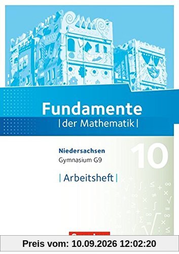 Fundamente der Mathematik - Niedersachsen / 10. Schuljahr - Arbeitsheft mit Lösungen