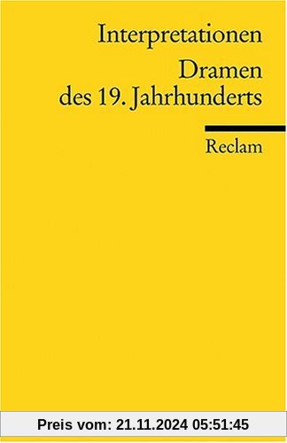 Interpretationen: Dramen des 19. Jahrhunderts