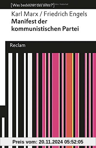 Manifest der Kommunistischen Partei: (Was bedeutet das alles?) (Reclams Universal-Bibliothek)