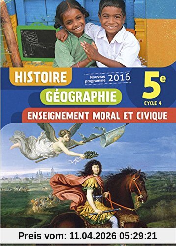 Histoire géographie, enseignement moral et civique : 5e, cycle 4 : nouveau programme 2016