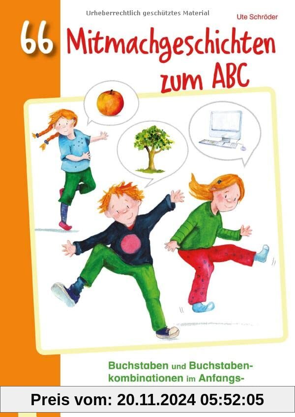 66 Mitmachgeschichten zum ABC: Buchstaben und Buchstabenkombinationen im Anfangsunterricht spielerisch entdecken. Klasse