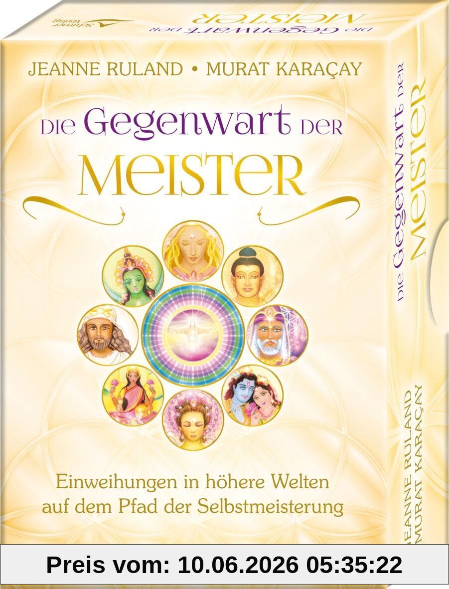 Die Gegenwart der Meister- Einweihungen in höhere Welten auf dem Pfad der Selbstmeisterung