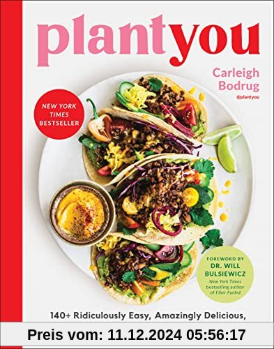 PlantYou: 140+ Ridiculously Easy, Amazingly Delicious Plant-Based Oil-Free Recipes