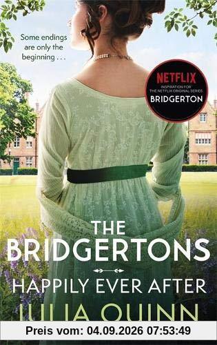 The Bridgertons: Happily Ever After: Epilogues (Bridgerton Family, Band 9)