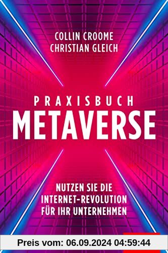 Praxisbuch Metaverse: Nutzen Sie die Internet-Revolution für Ihr Unternehmen (Dein Business)