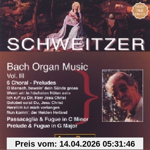Bach:Organ Works-Albert Schwei Orgelmusik Vol.3, 6 Choral Preludes, Pas
