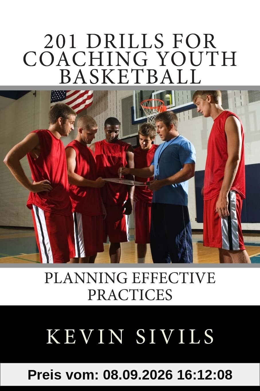 201 Drills for Coaching Youth Basketball: Planning Effective Practices
