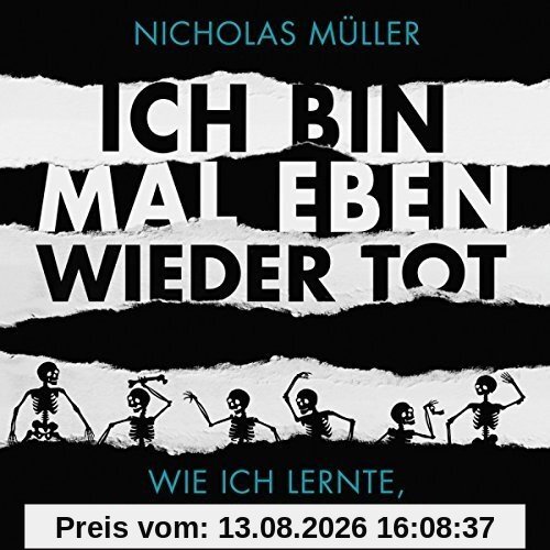 Ich bin mal eben wieder tot: Wie ich lernte, mit Angst zu leben (7 CD Box) Hörbuch