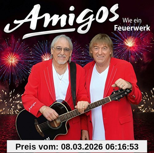 Amigos Wie Ein Feuerwerk