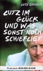 Lutz im Glück und was sonst noch schief lief