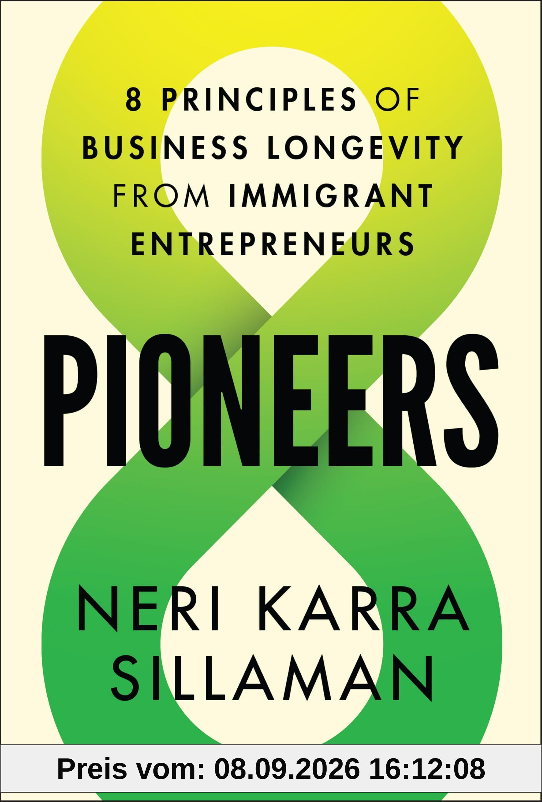 Pioneers: 8 Principles of Business Longevity from Immigrant Entrepreneurs