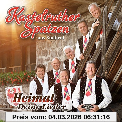 Kastelruther Spatzen Heimat - Deine Lieder