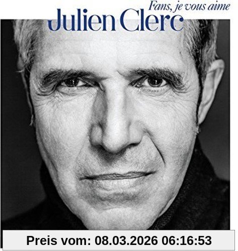Julien Clerc Fans, Je Vous Aime