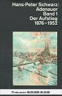 Adenauer. Band I. Der Aufstieg: 1876 - 1952.