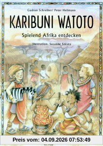 Karibuni Watoto: Spielend Afrika entdecken