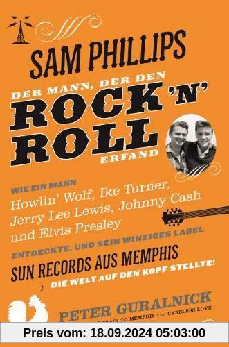 Sam Phillips: Der Mann, Der Den Rock N Roll Erfand