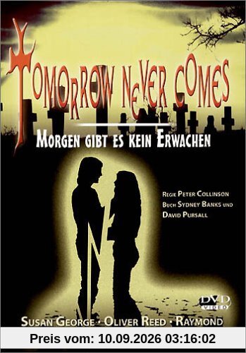 Tomorrow never comes - Morgen gibt es kein Erwachen