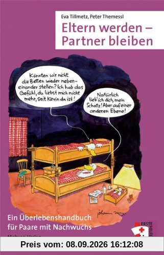 Eltern werden - Partner bleiben. Ein Überlebenshandbuch für Paare mit Nachwuchs