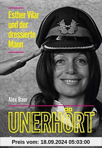 Unerhört – Esther Vilar und der dressierte Mann