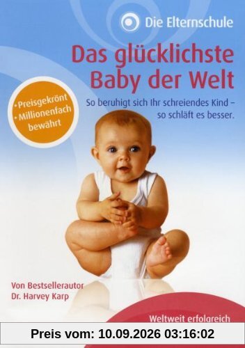 Die Elternschule - Das glücklichste Baby der Welt (das 1.Lebensjahr)