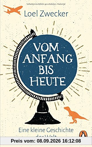 Vom Anfang bis heute: Eine kleine Geschichte der Welt