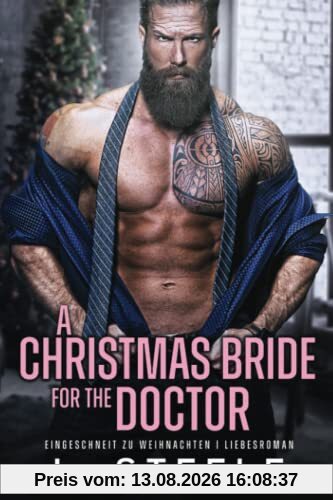 A Christmas Bride for the Doctor: Eingeschneit zu Weihnachten | Liebesroman (Bad-Boy-Milliardäre)