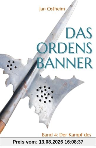 Das Ordensbanner: Der Kampf des Deutschen Ordens im Osten