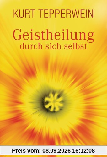 Geistheilung durch sich selbst. Gesund und glücklich durch Psychokybernetik und Hypnomeditation.