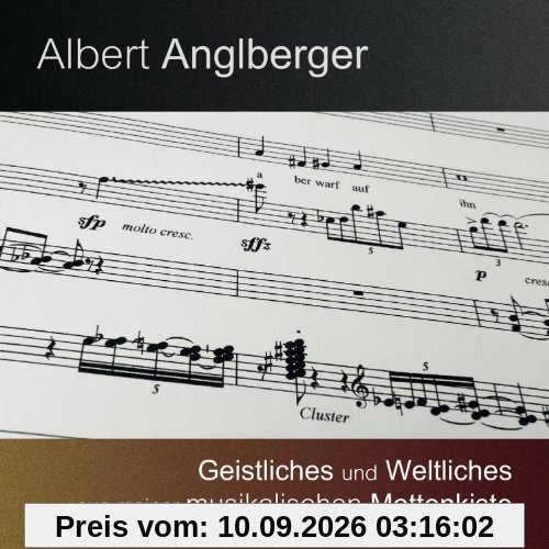 Albert Anglberger - Geistliches und Weltliches aus meiner musikalischen Mottenkiste