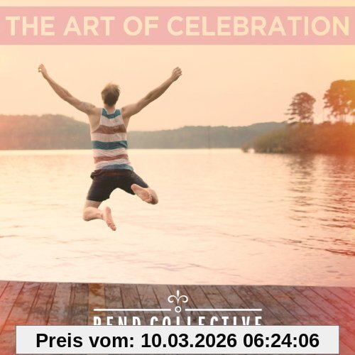 Rend Collective The Art Of Celebration