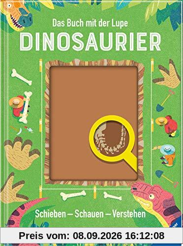 Das Buch mit der Lupe: Dinosaurier: Schieben - Schauen - Verstehen