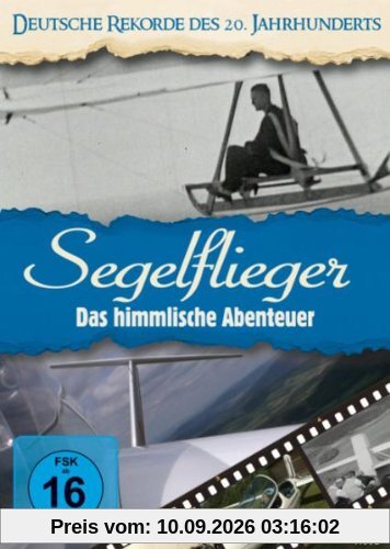 Deutsche Rekorde des 20. Jhdt / Segelflieger - Das himmlische Abenteuer